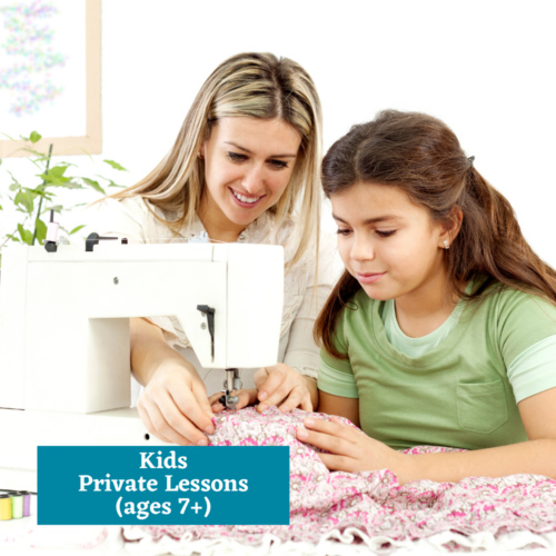 Private Lesson: Kids Sewing Lessons (ages 7+)