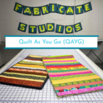 Quilt As You Go (QAYG)