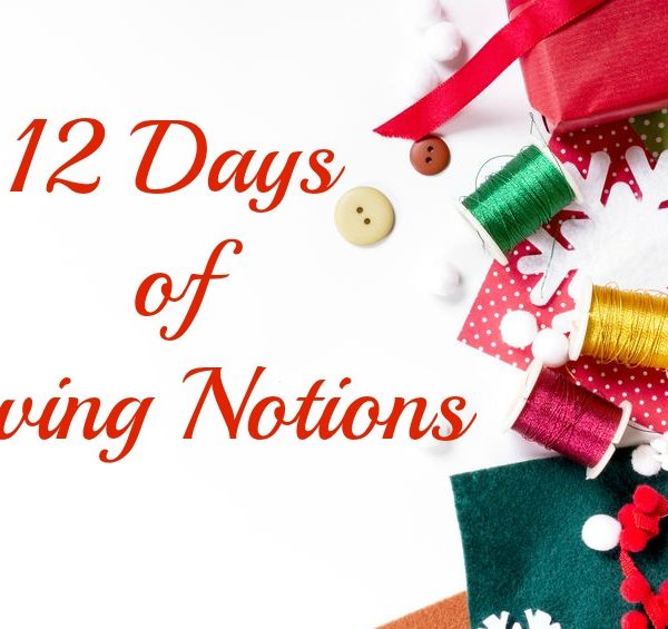 12 Days of Sewing Notions
