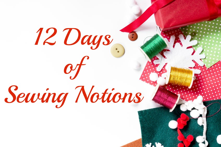 12 Days of Sewing Notions