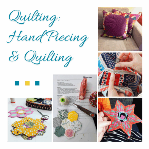 Quilting: Hand Piecing & Quilting